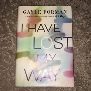 Gayle Forman’s “I Have Lost My Way”